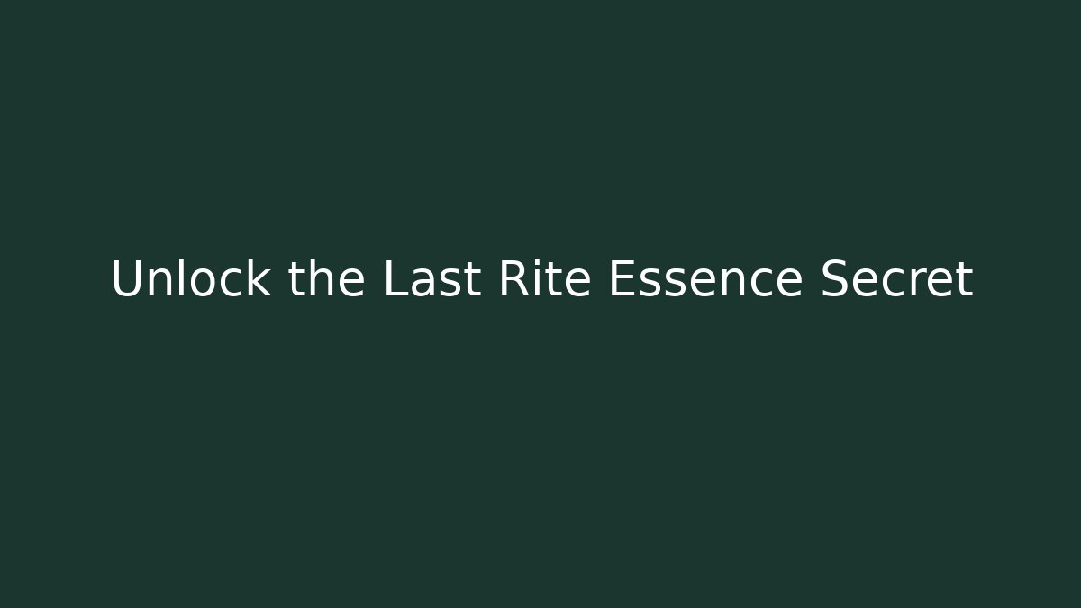 Unlock the Last Rite Essence Secret - Método de Aprovação