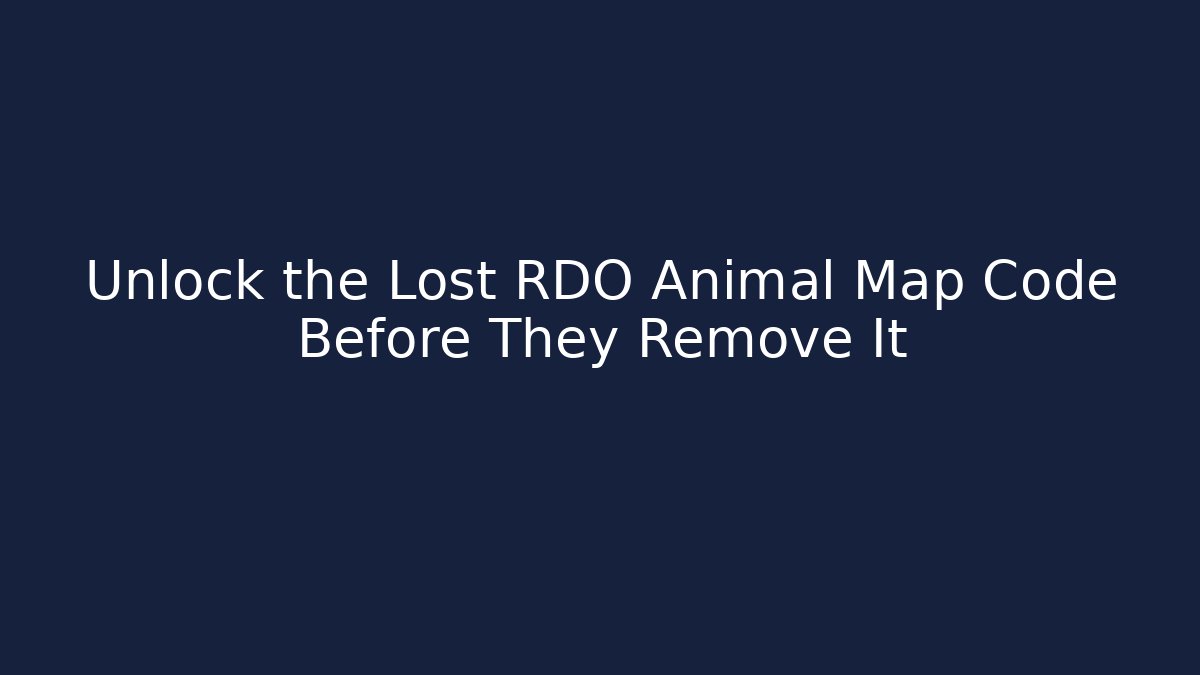 Unlock the Lost RDO Animal Map Code Before They Remove It