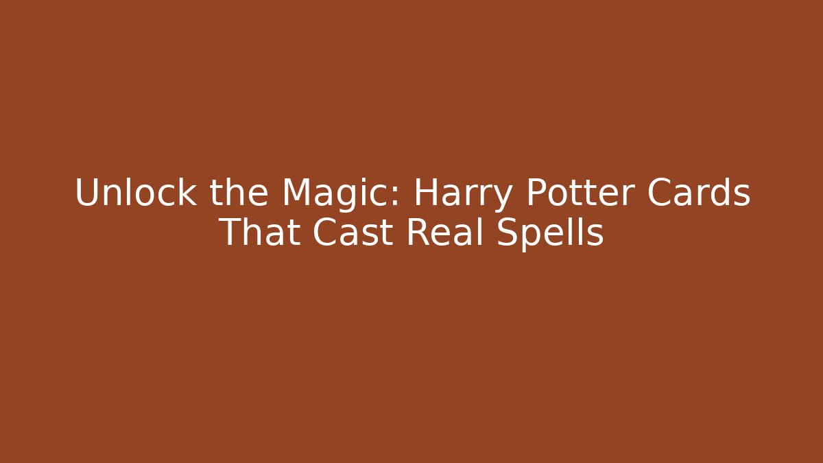 Unlock the Magic: Harry Potter Cards That Cast Real Spells - Método de Aprovação