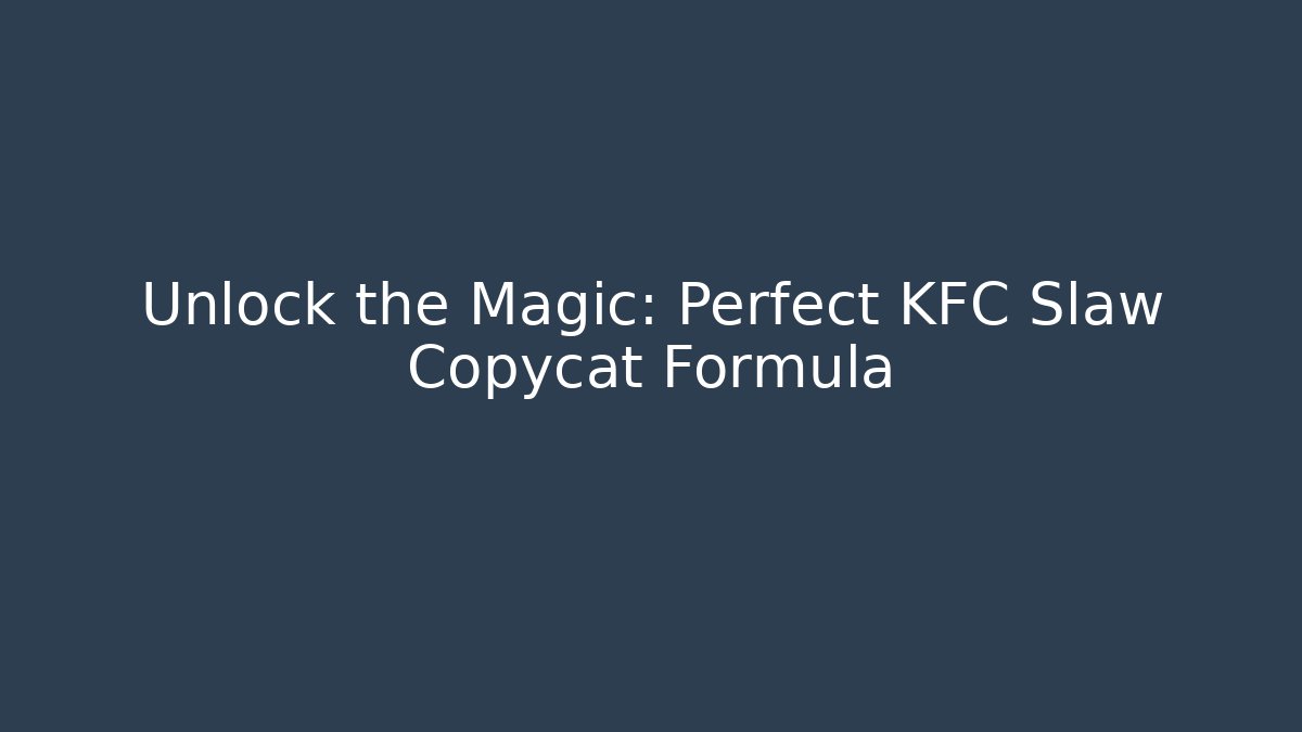 Unlock the Magic: Perfect KFC Slaw Copycat Formula - Método de Aprovação
