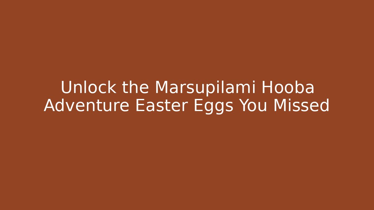 Unlock the Marsupilami Hooba Adventure Easter Eggs You Missed