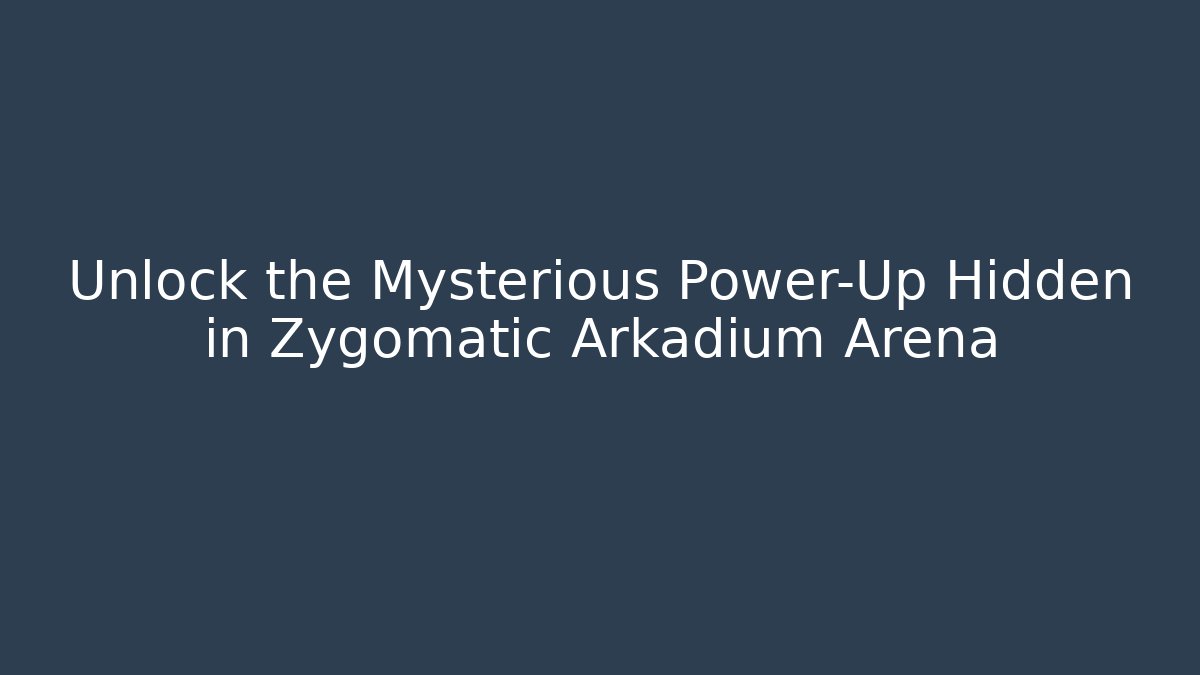 Unlock the Mysterious Power-Up Hidden in Zygomatic Arkadium Arena