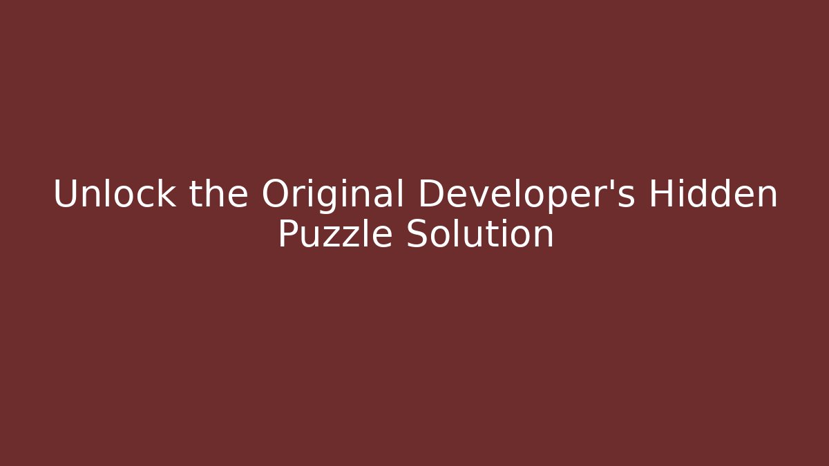 Unlock the Original Developer’s Hidden Puzzle Solution - Método de Aprovação