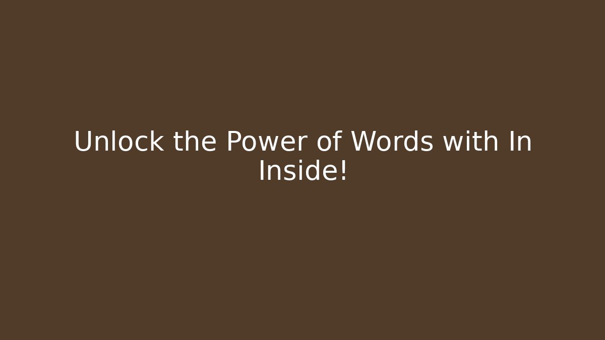 Unlock the Power of Words with In Inside!