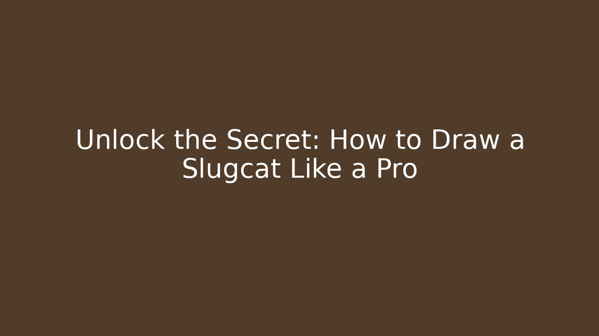 Unlock the Secret: How to Draw a Slugcat Like a Pro