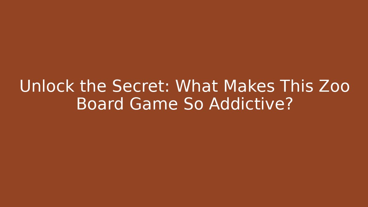 Unlock the Secret: What Makes This Zoo Board Game So Addictive?