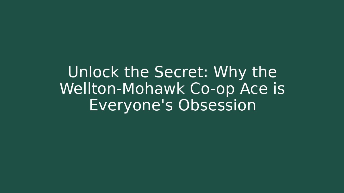 Unlock the Secret: Why the Wellton-Mohawk Co-op Ace is Everyone's Obsession
