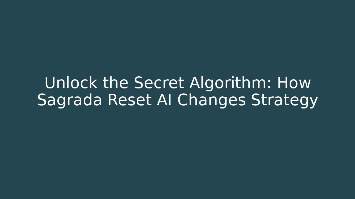 Unlock the Secret Algorithm: How Sagrada Reset AI Changes Strategy - Método de Aprovação