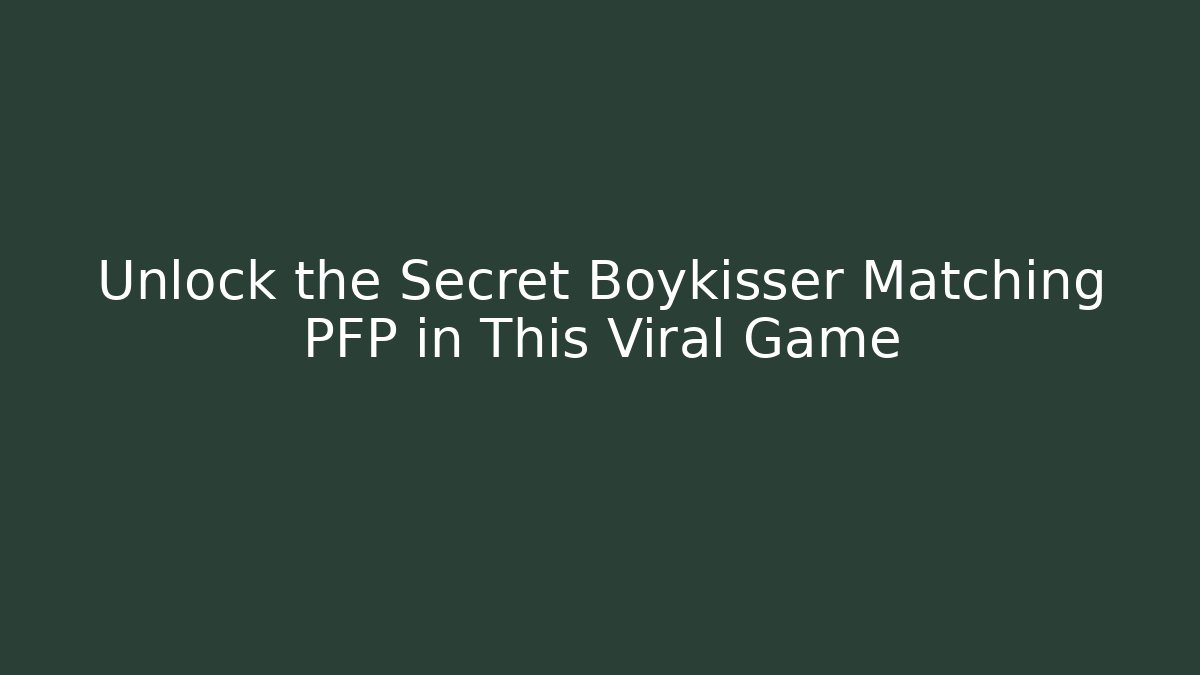 Unlock the Secret Boykisser Matching PFP in This Viral Game