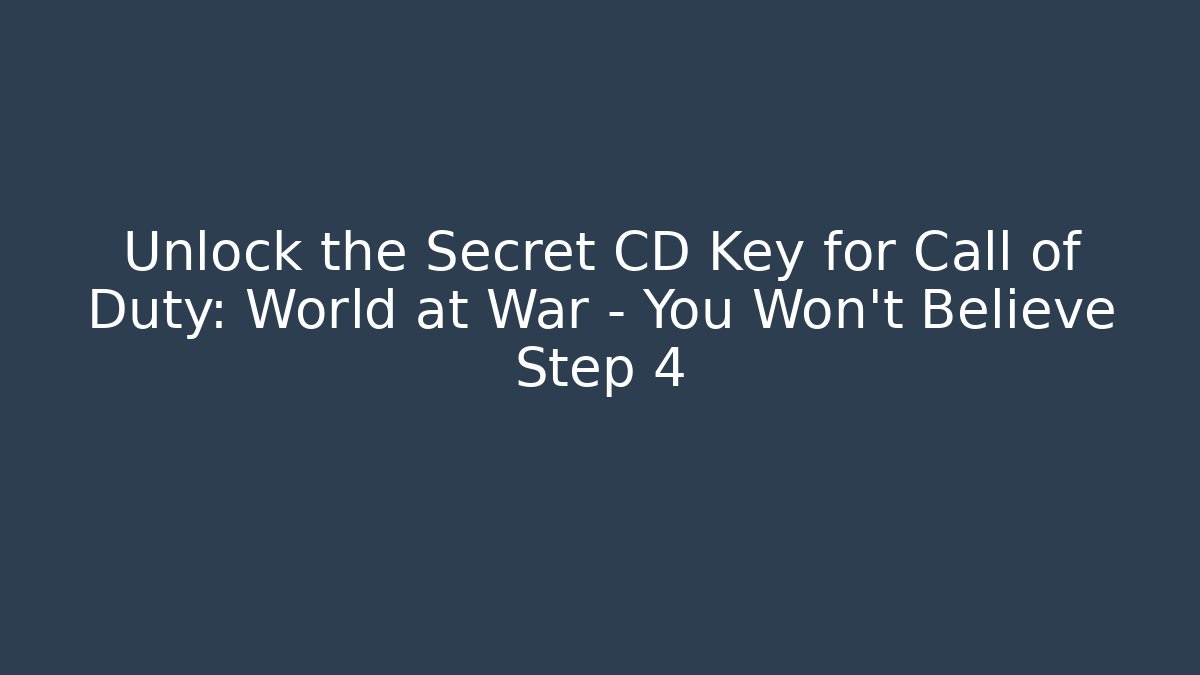 Unlock the Secret CD Key for Call of Duty: World at War – You Won’t Believe Step 4 - Método de Aprovação
