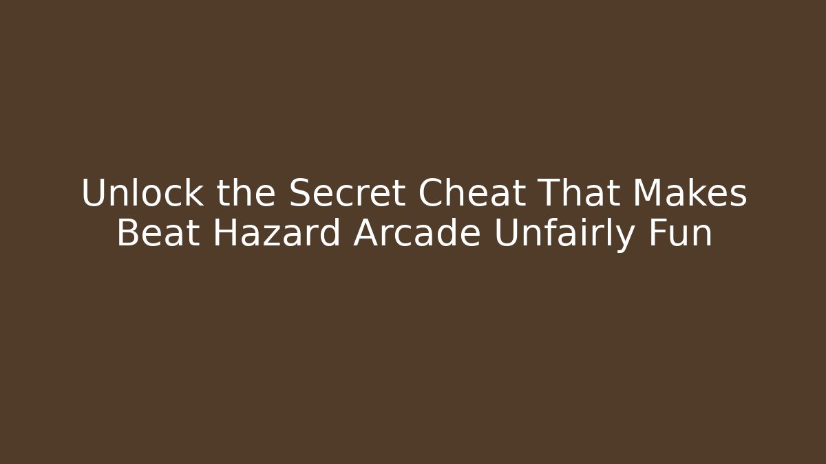 Unlock the Secret Cheat That Makes Beat Hazard Arcade Unfairly Fun