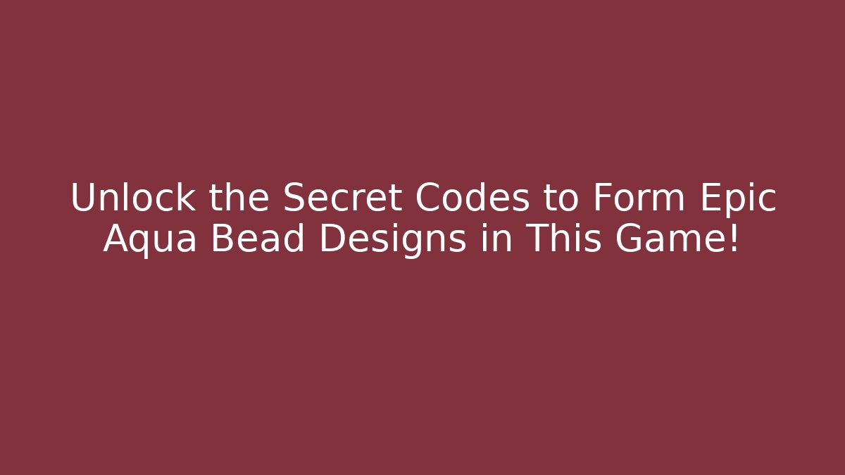 Unlock the Secret Codes to Form Epic Aqua Bead Designs in This Game!