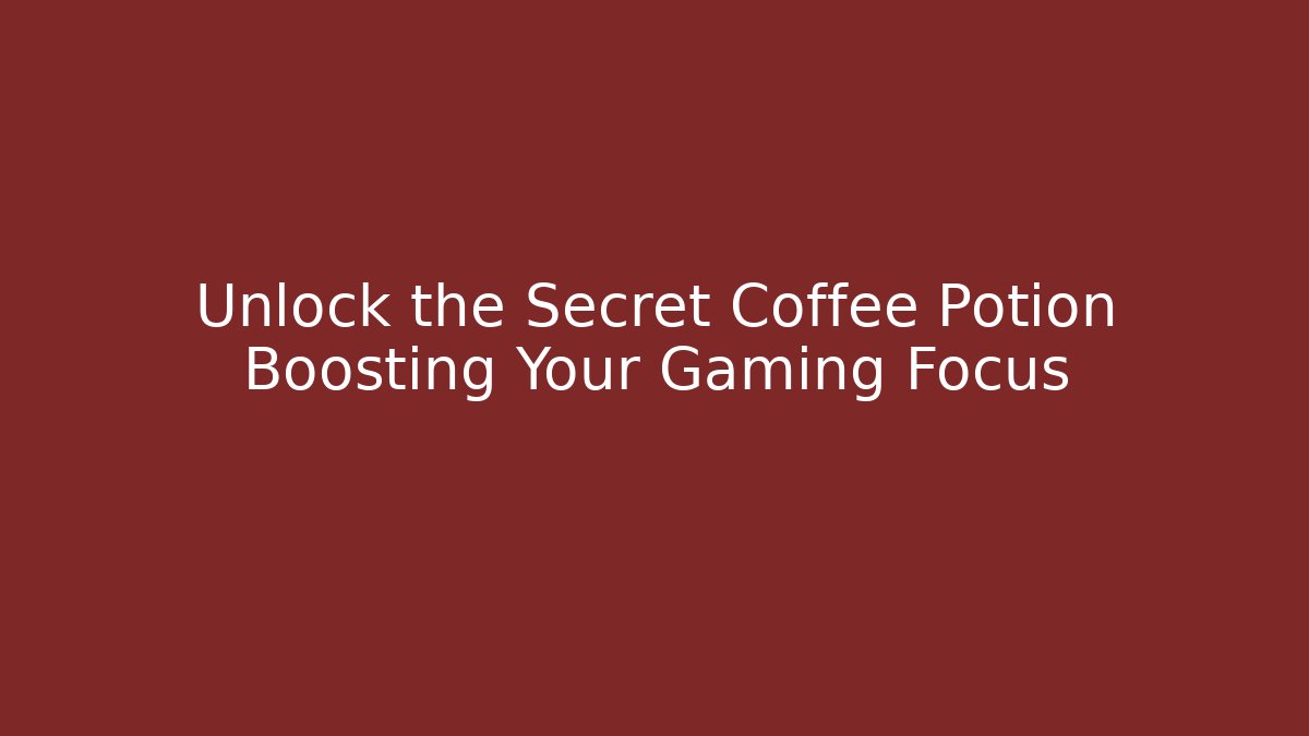 Unlock the Secret Coffee Potion Boosting Your Gaming Focus - Método de Aprovação