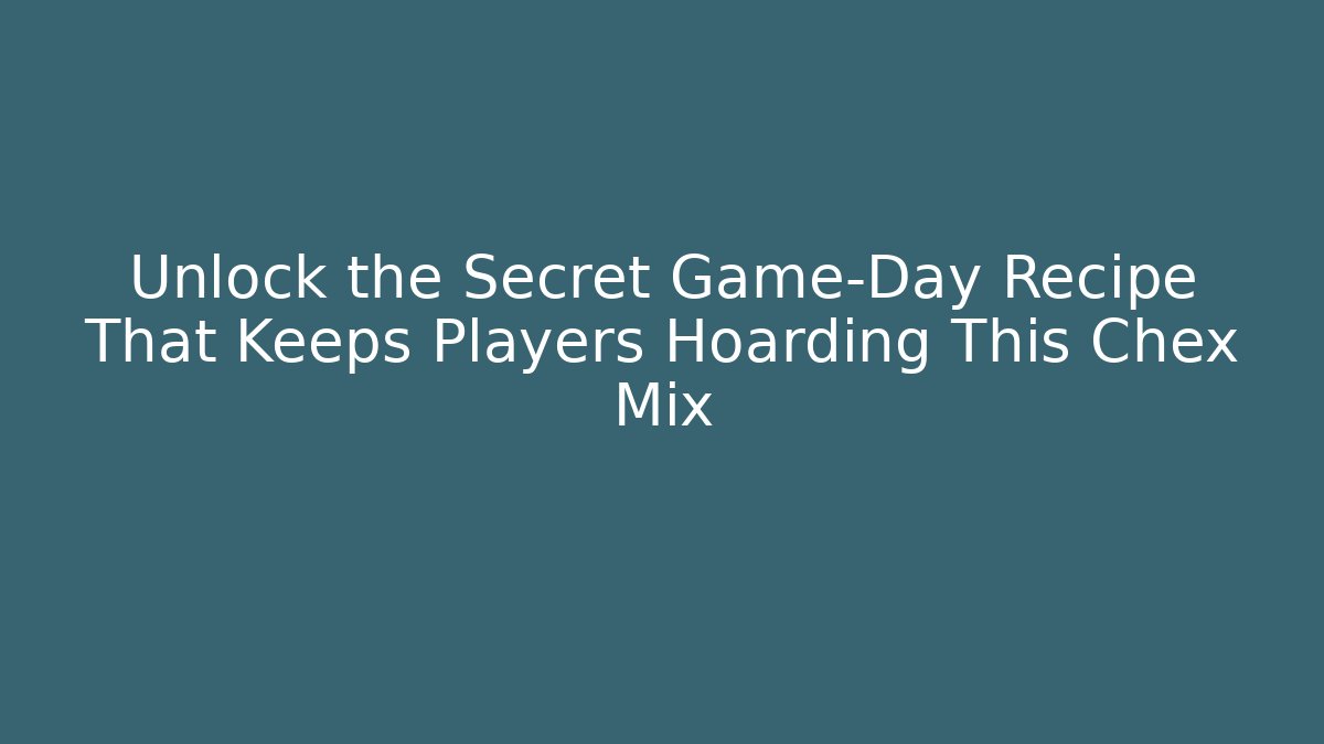 Unlock the Secret Game-Day Recipe That Keeps Players Hoarding This Chex Mix