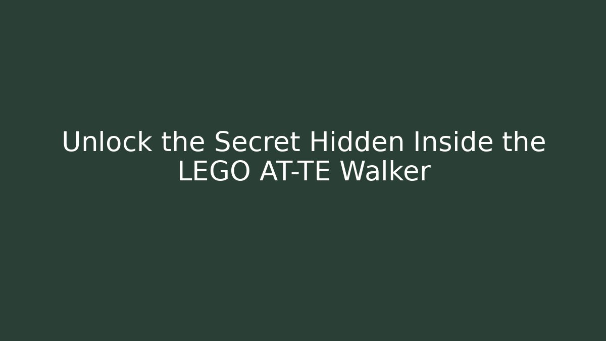 Unlock the Secret Hidden Inside the LEGO AT-TE Walker