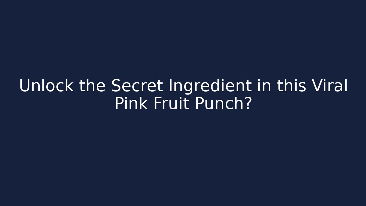 Unlock the Secret Ingredient in this Viral Pink Fruit Punch?