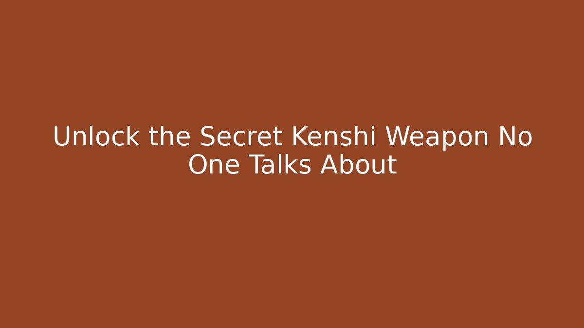 Unlock the Secret Kenshi Weapon No One Talks About