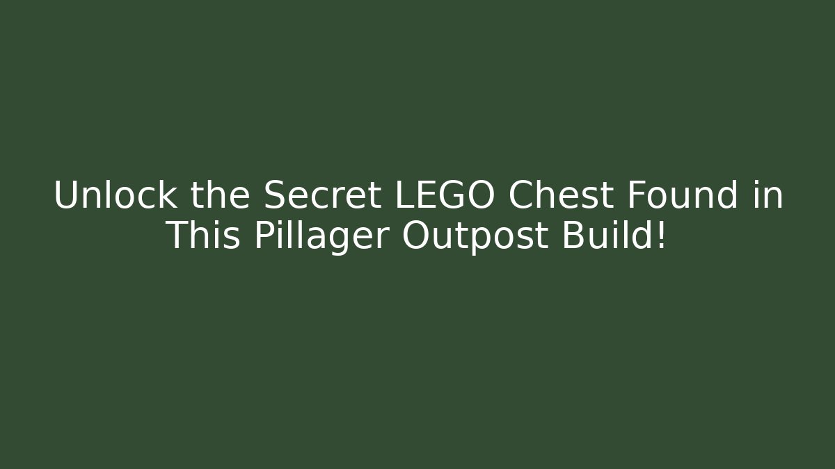 Unlock the Secret LEGO Chest Found in This Pillager Outpost Build! - Método de Aprovação