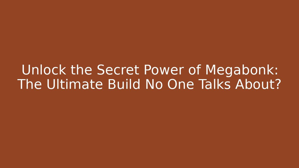Unlock the Secret Power of Megabonk: The Ultimate Build No One Talks About?