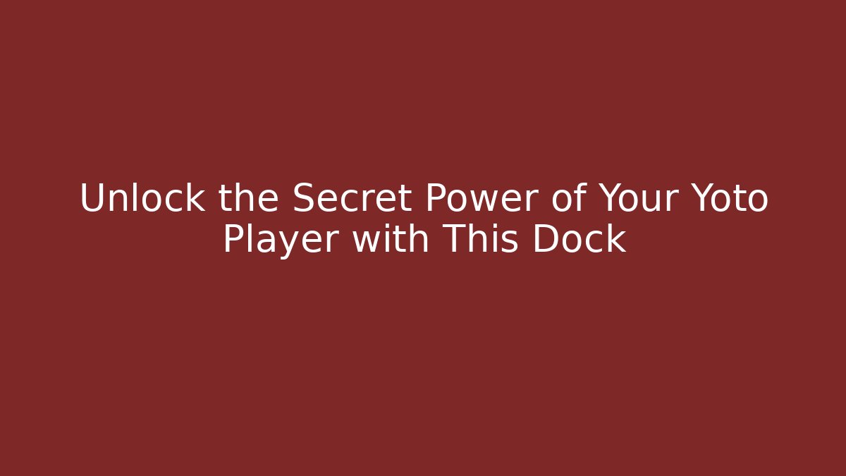 Unlock the Secret Power of Your Yoto Player with This Dock
