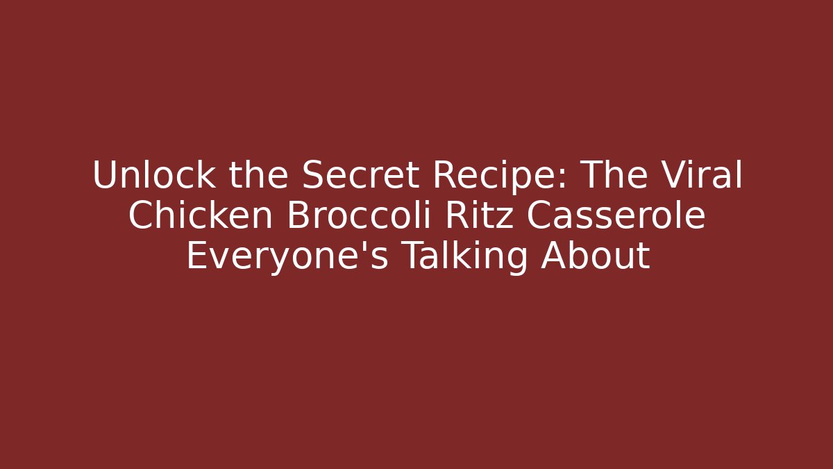 Unlock the Secret Recipe: The Viral Chicken Broccoli Ritz Casserole Everyone’s Talking About - Método de Aprovação