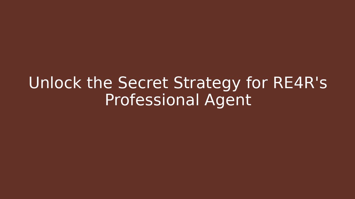 Unlock the Secret Strategy for RE4R's Professional Agent