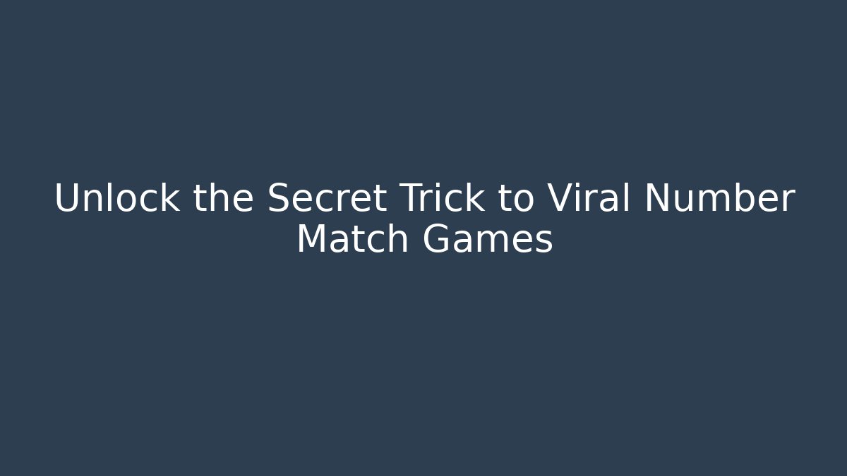Unlock the Secret Trick to Viral Number Match Games