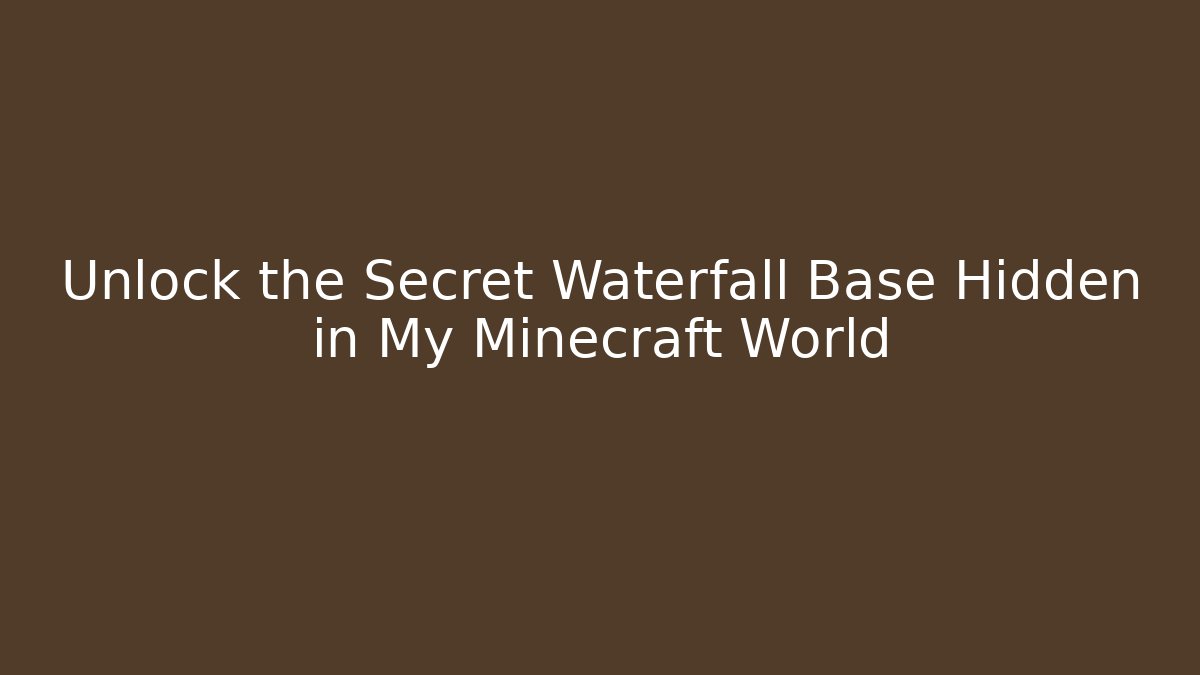Unlock the Secret Waterfall Base Hidden in My Minecraft World - Método de Aprovação
