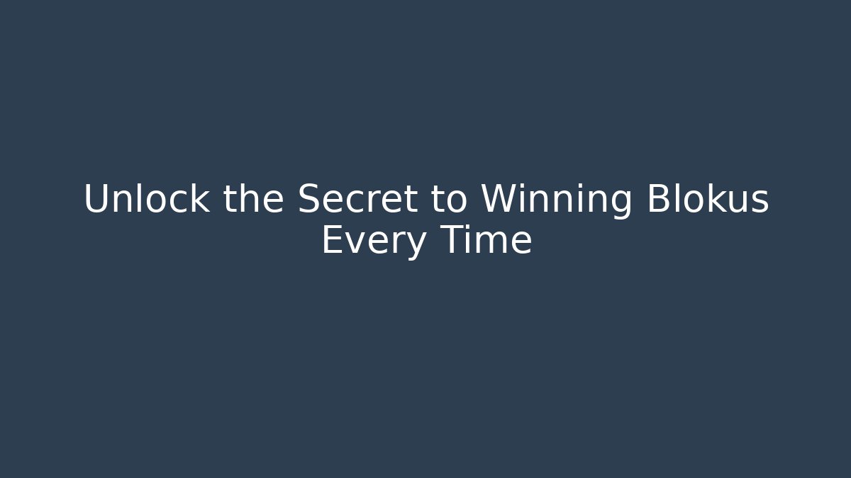 Unlock the Secret to Winning Blokus Every Time