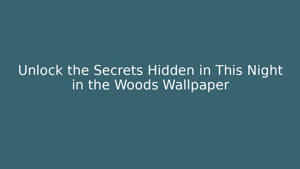 Unlock the Secrets Hidden in This Night in the Woods Wallpaper