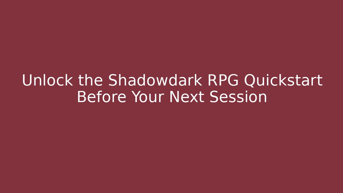 Unlock the Shadowdark RPG Quickstart Before Your Next Session - Método de Aprovação