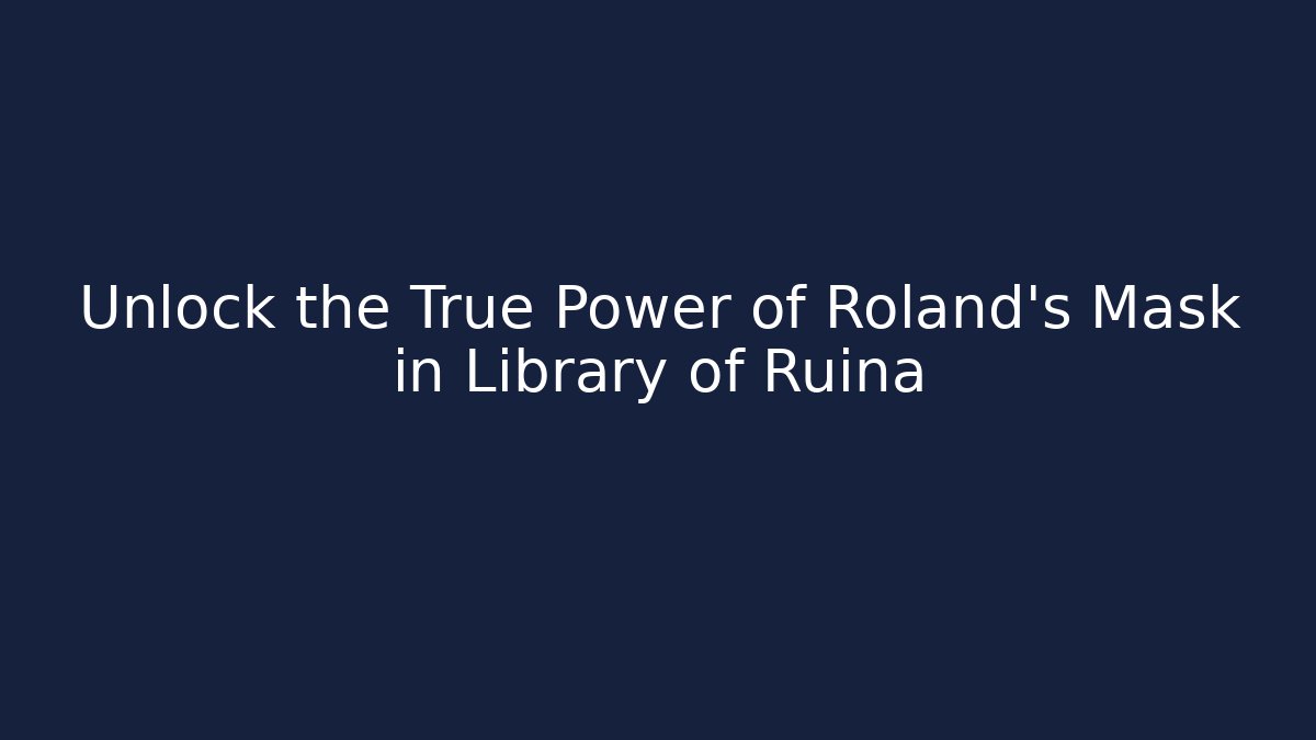 Unlock the True Power of Roland's Mask in Library of Ruina