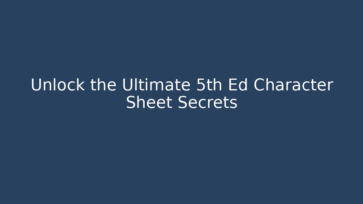 Unlock the Ultimate 5th Ed Character Sheet Secrets - Método de Aprovação
