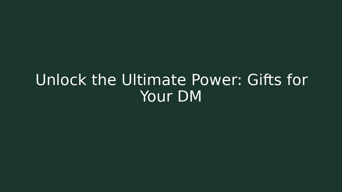 Unlock the Ultimate Power: Gifts for Your DM - Método de Aprovação