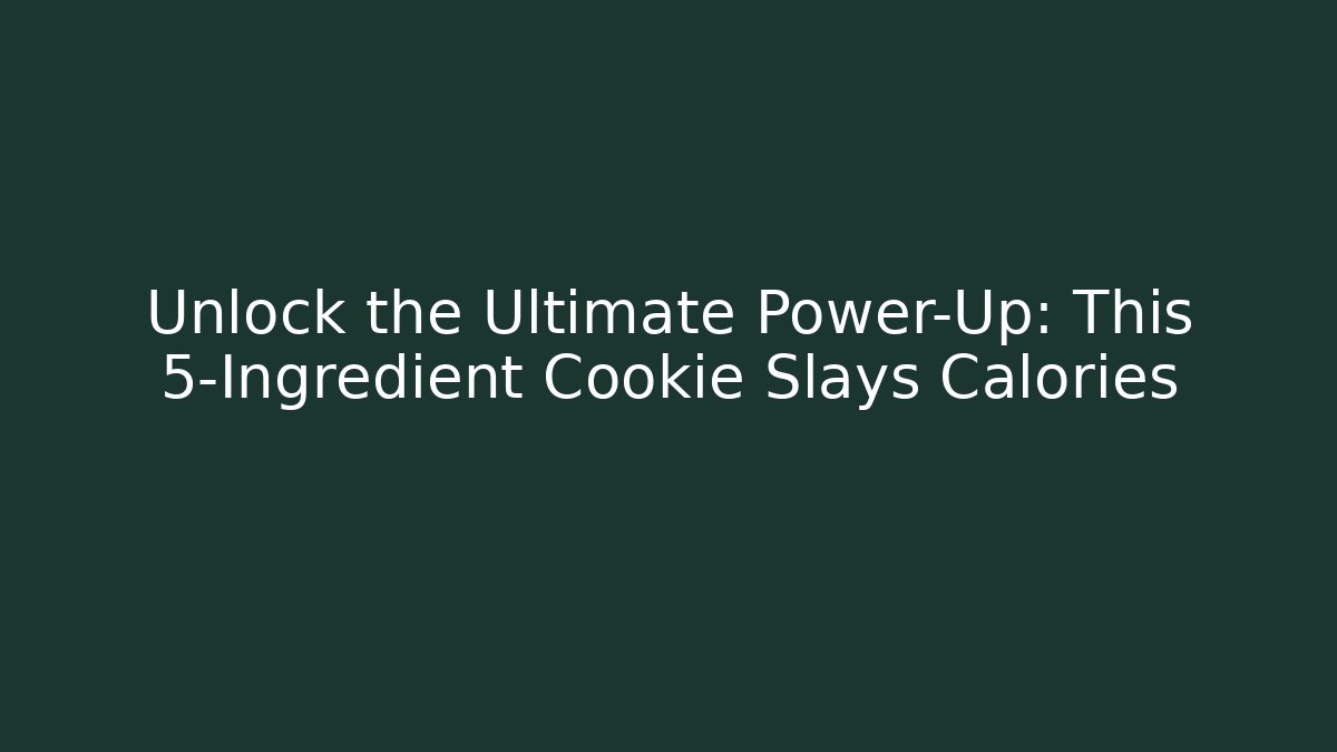 Unlock the Ultimate Power-Up: This 5-Ingredient Cookie Slays Calories