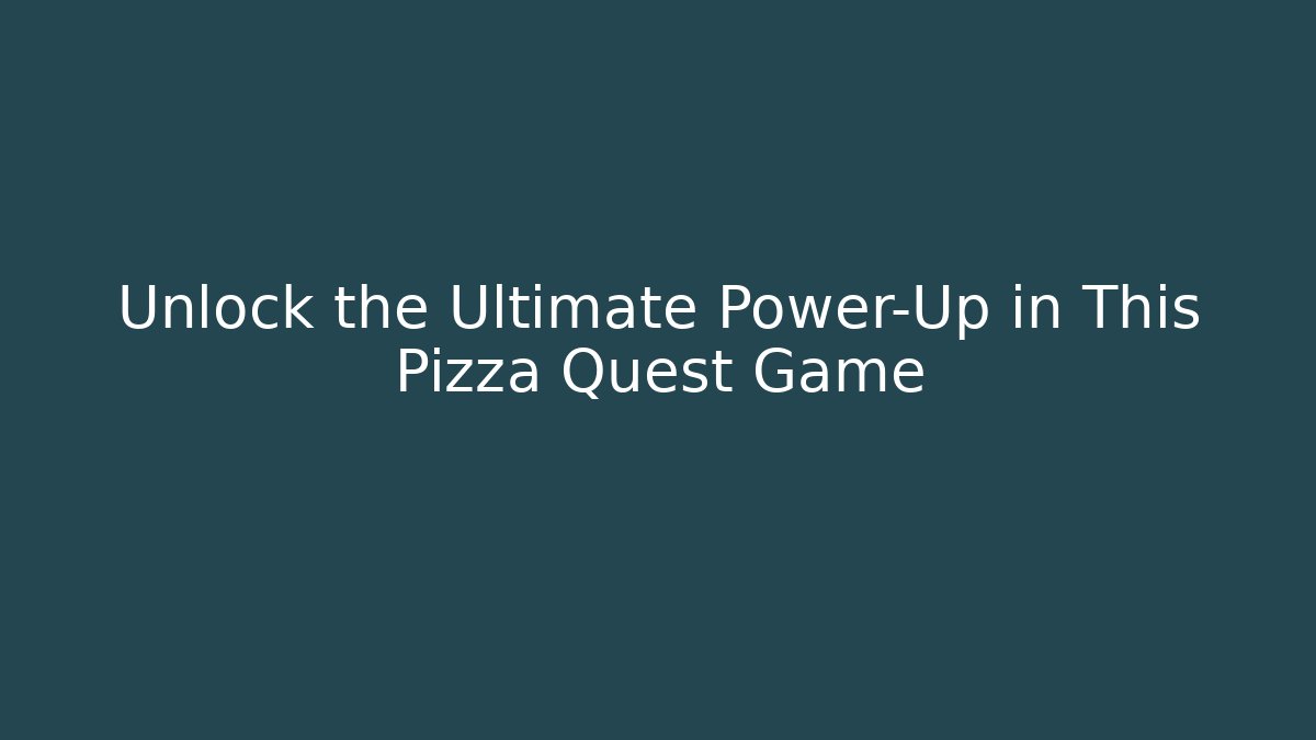 Unlock the Ultimate Power-Up in This Pizza Quest Game - Método de Aprovação