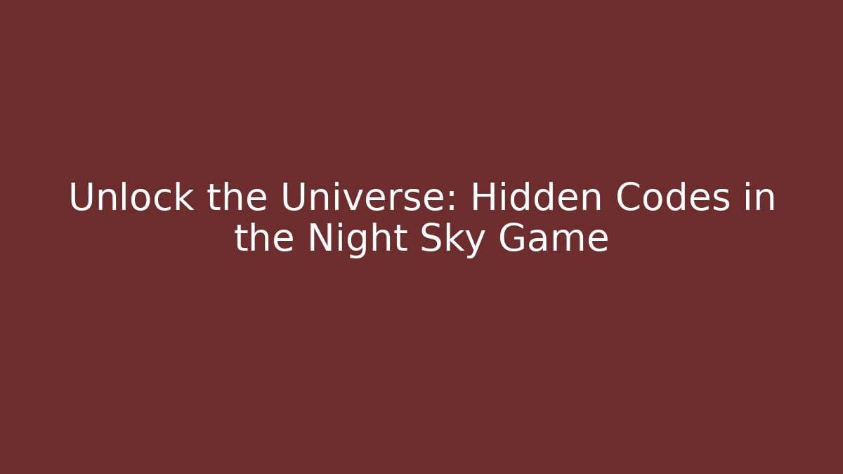Unlock the Universe: Hidden Codes in the Night Sky Game