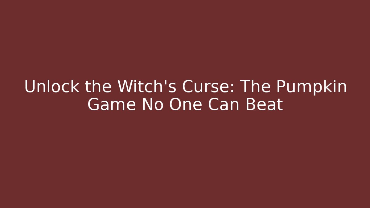 Unlock the Witch's Curse: The Pumpkin Game No One Can Beat - Método de Aprovação
