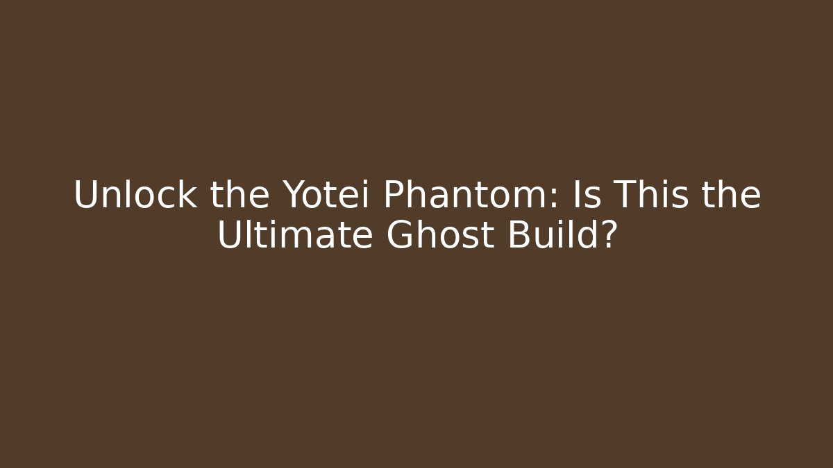Unlock the Yotei Phantom: Is This the Ultimate Ghost Build?