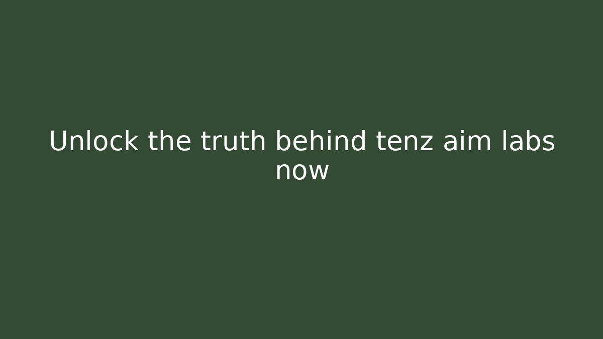 Unlock the truth behind tenz aim labs now - Método de Aprovação