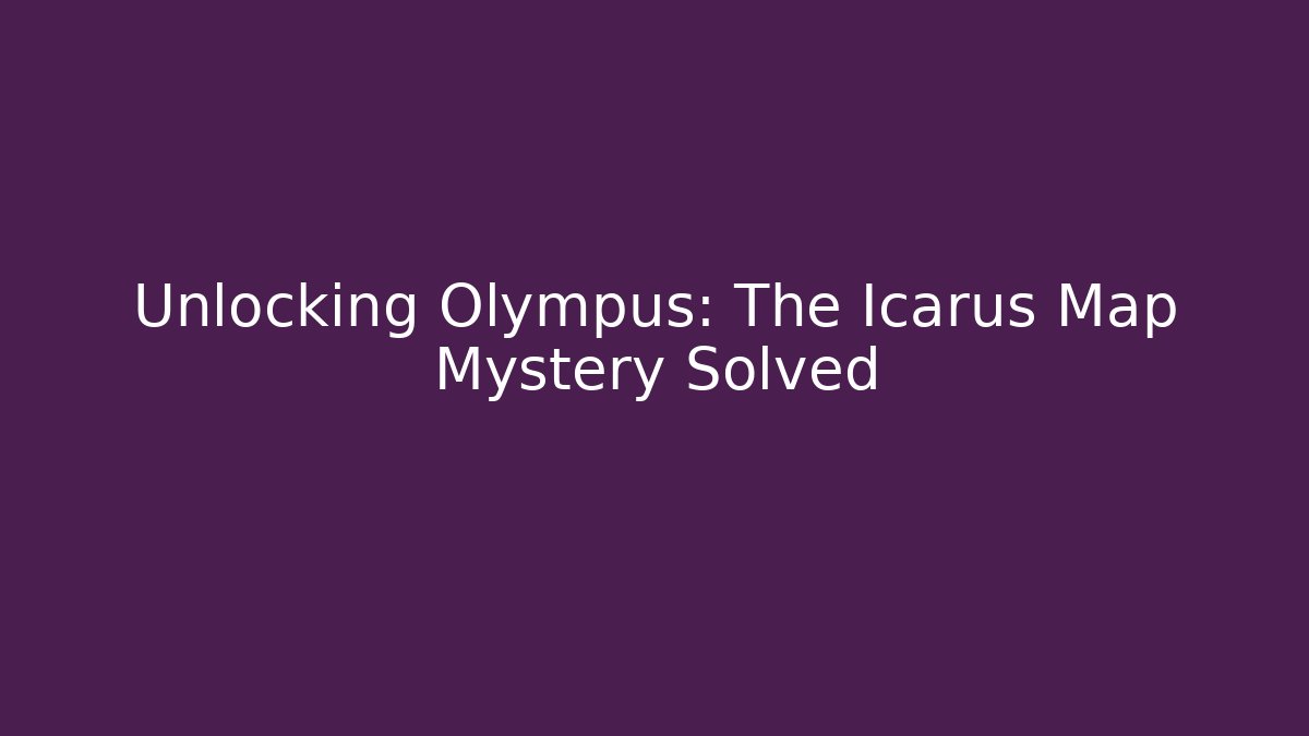 Unlocking Olympus: The Icarus Map Mystery Solved - Método de Aprovação