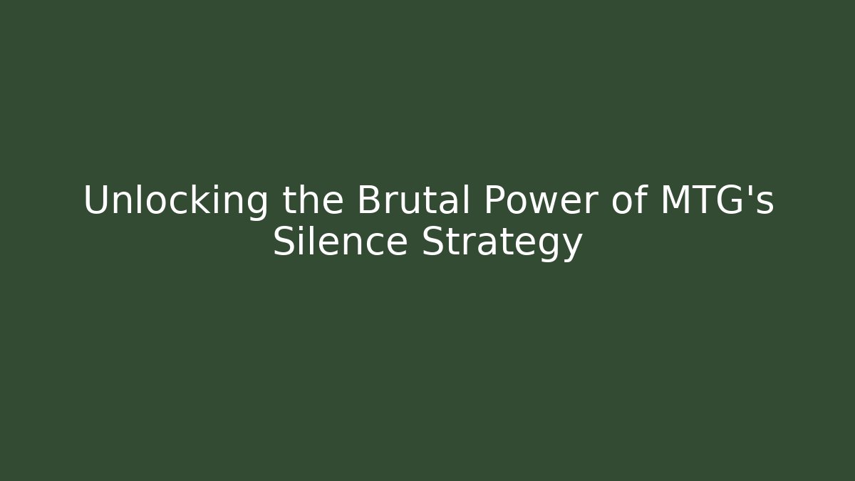 Unlocking the Brutal Power of MTG's Silence Strategy - Método de Aprovação