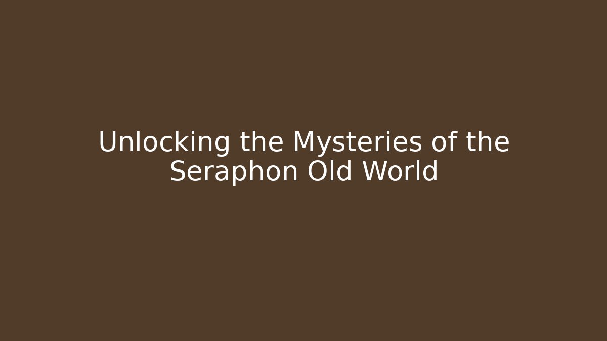 Unlocking the Mysteries of the Seraphon Old World