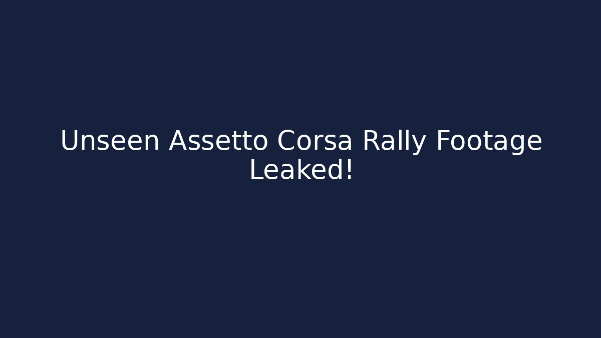 Unseen Assetto Corsa Rally Footage Leaked!