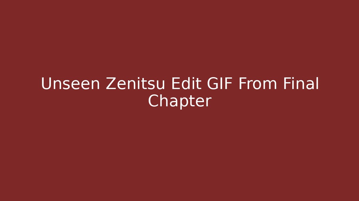 Unseen Zenitsu Edit GIF From Final Chapter