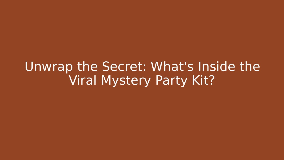 Unwrap the Secret: What’s Inside the Viral Mystery Party Kit?