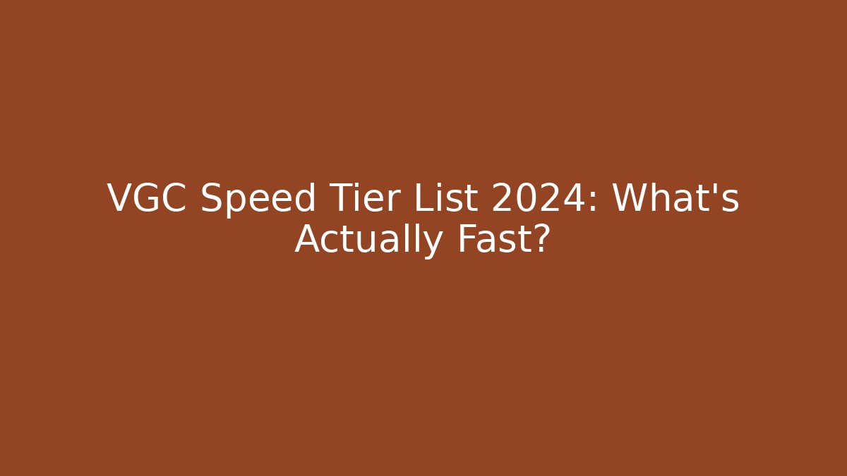 VGC Speed Tier List 2024: What's Actually Fast?