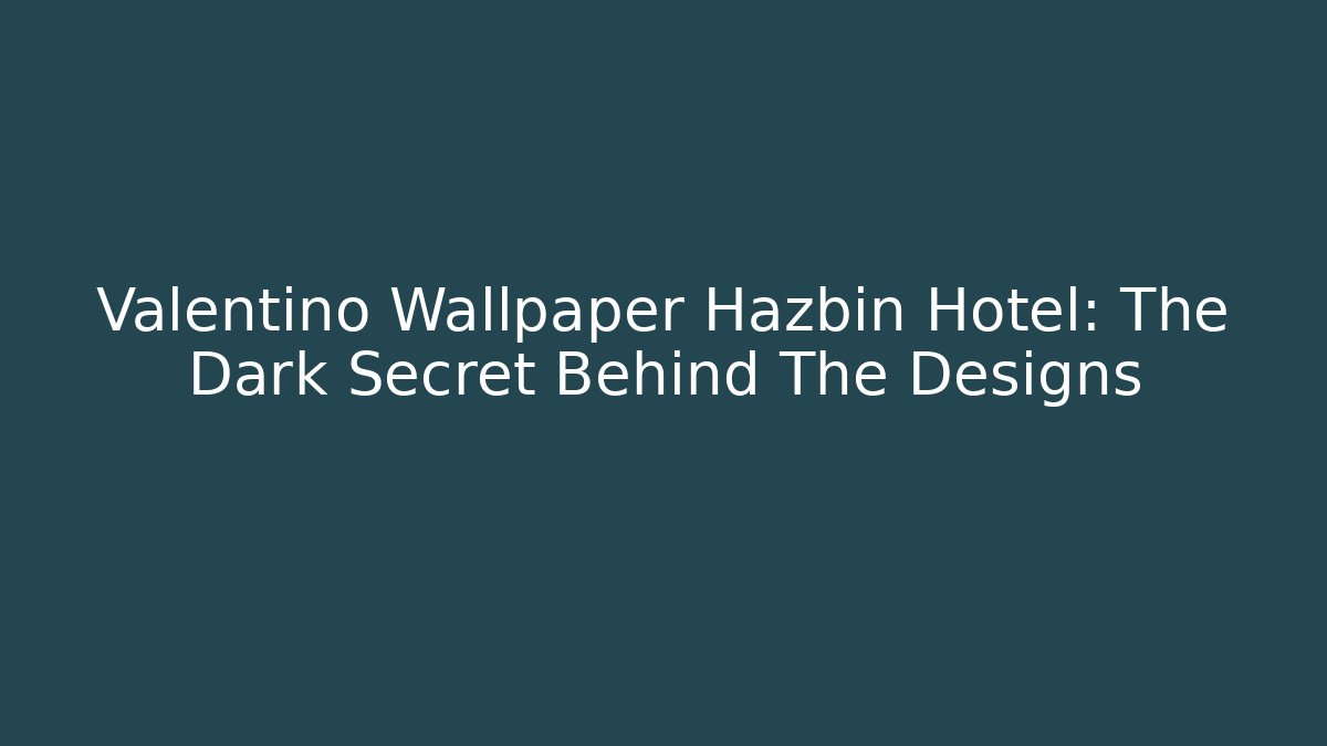 Valentino Wallpaper Hazbin Hotel: The Dark Secret Behind The Designs