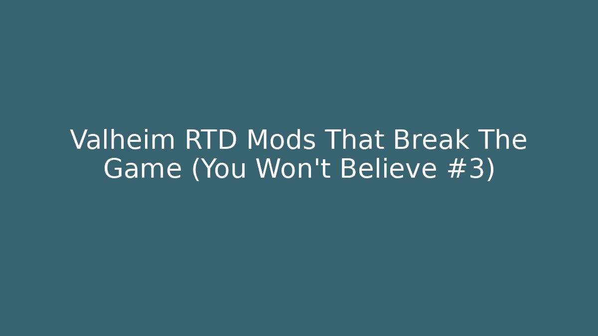 Valheim RTD Mods That Break The Game (You Won't Believe #3)