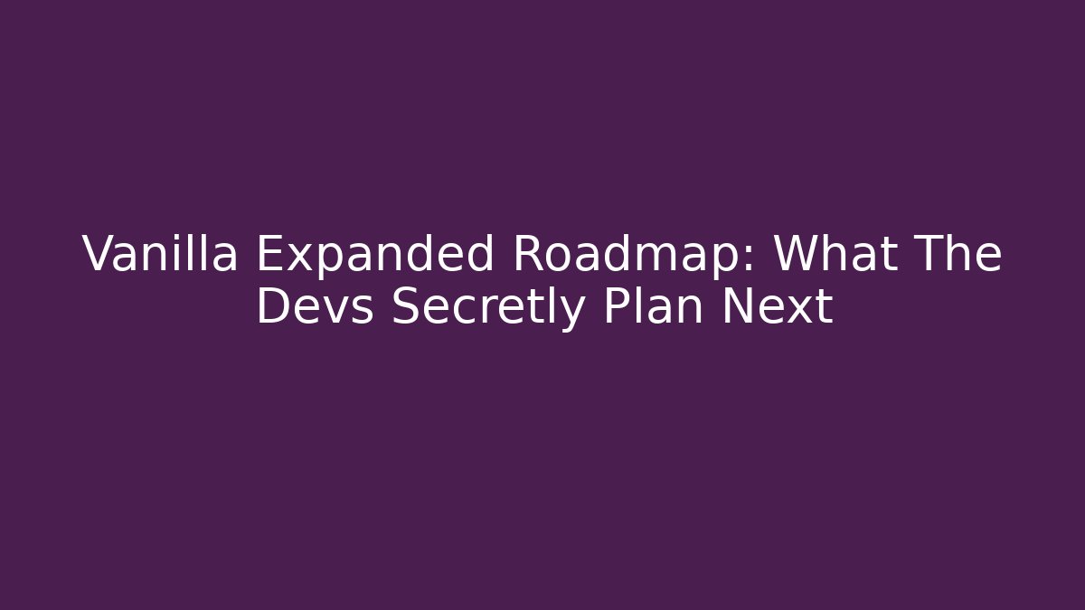 Vanilla Expanded Roadmap: What The Devs Secretly Plan Next